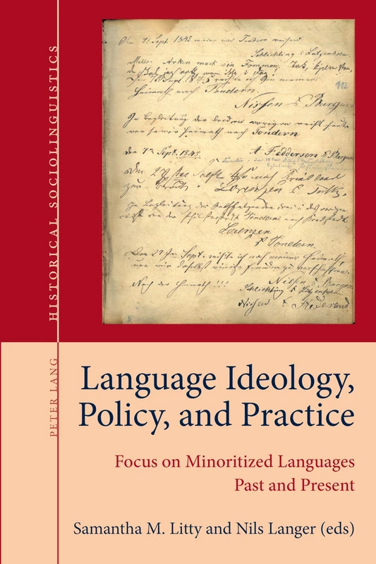 Language Ideology, Policy, and Practice: Focus on Minoritized Languages Past and Present: 7 (Historical Sociolinguistics: Studies on Language and Society in the Past)
