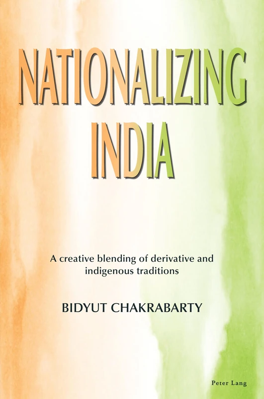 Nationalizing India: A creative blending of derivative and indigenous traditions
