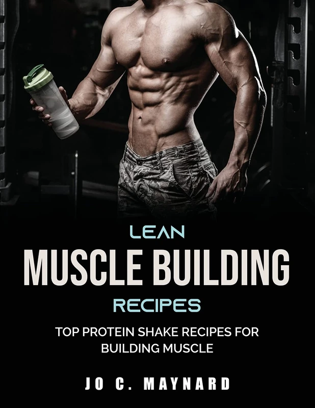 Lean Muscle Building Recipes: Top Protein Shake Recipes for Building Muscle - Image 1