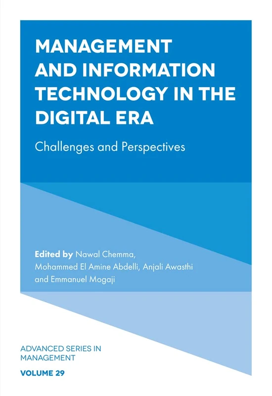 Management and Information Technology in the Digital Era: Challenges and Perspectives: 29 (Advanced Series in Management, 29)