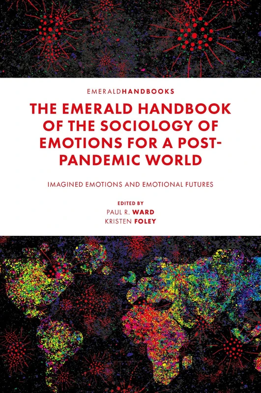 Sociology of Emotions for a Post-Pandemic World Handbook