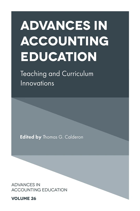 Advances in Accounting Education: Teaching and Curriculum Innovations: 26