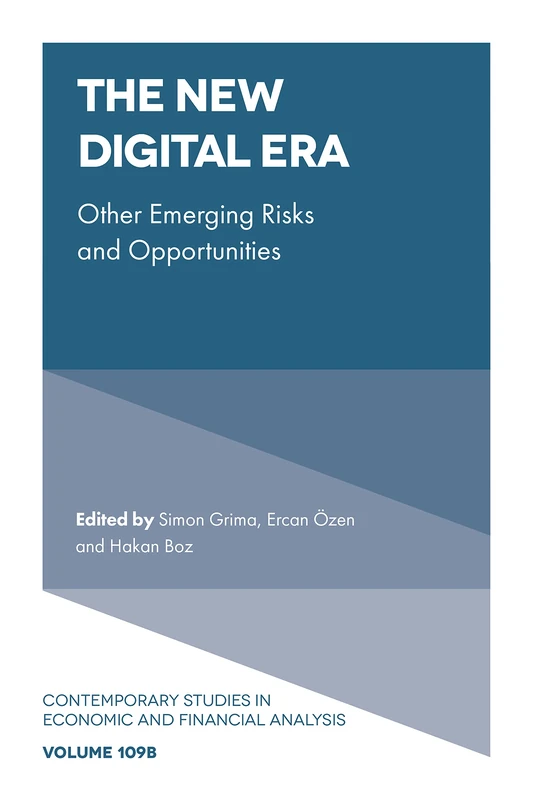 The New Digital Era: Other Emerging Risks and Opportunities: 109 (Contemporary Studies in Economic and Financial Analysis, 109, Part B)