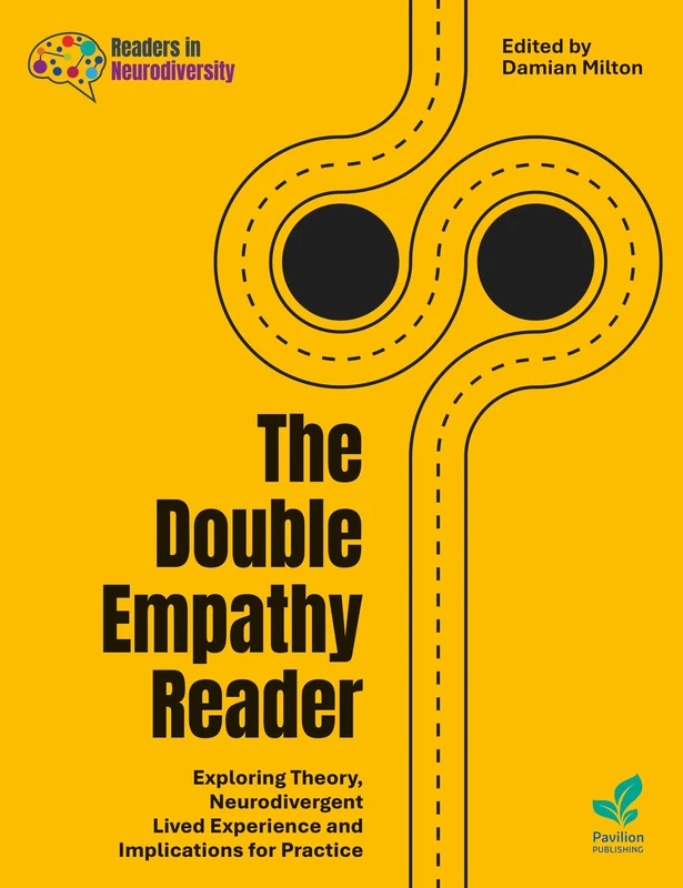 The Double Empathy Reader: Exploring Theory, Neurodivergent Lived Experience and Implications for Practice - Image 1