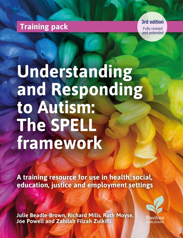 Understanding and Responding to Autism: The SPELL framework (3rd edition) A training resource for use in health, social, education, justice and employment settings - Image 1