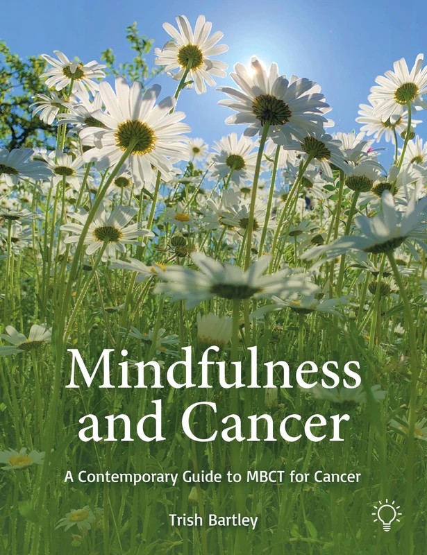 Mindfulness and Cancer: A Contemporary Guide to MBCT for Cancer