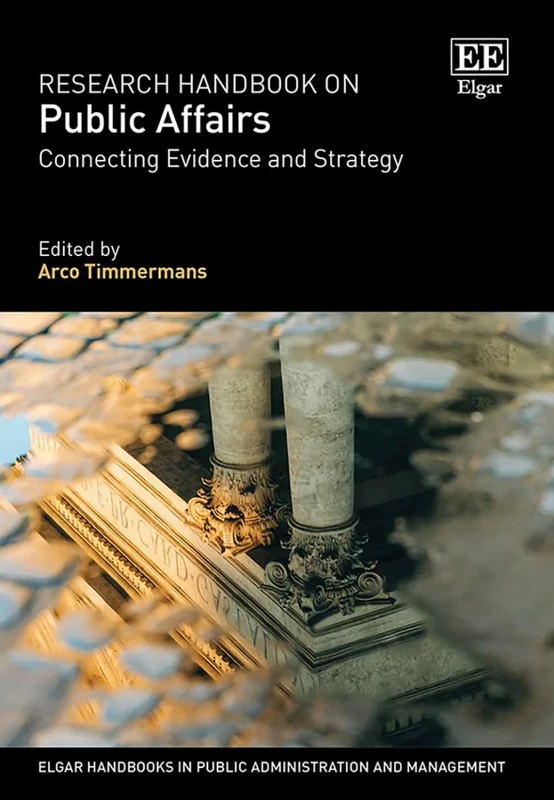Research Handbook on Public Affairs: Connecting Evidence and Strategy (Elgar Handbooks in Public Administration and Management)
