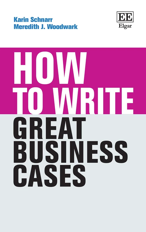 How to Write Great Business Cases (How To Guides)