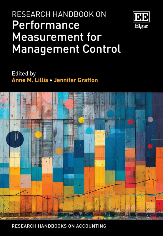 Research Handbook on Performance Measurement for Management Control (Research Handbooks on Accounting series)