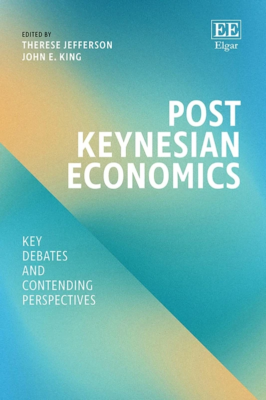 Post Keynesian Economics: Key Debates and Contending Perspectives (Key Debates and Contending Perspectives series)