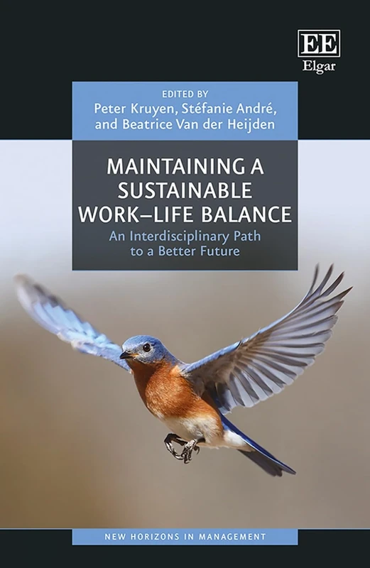 Maintaining a Sustainable Work–Life Balance: An Interdisciplinary Path to a Better Future (New Horizons in Management series)