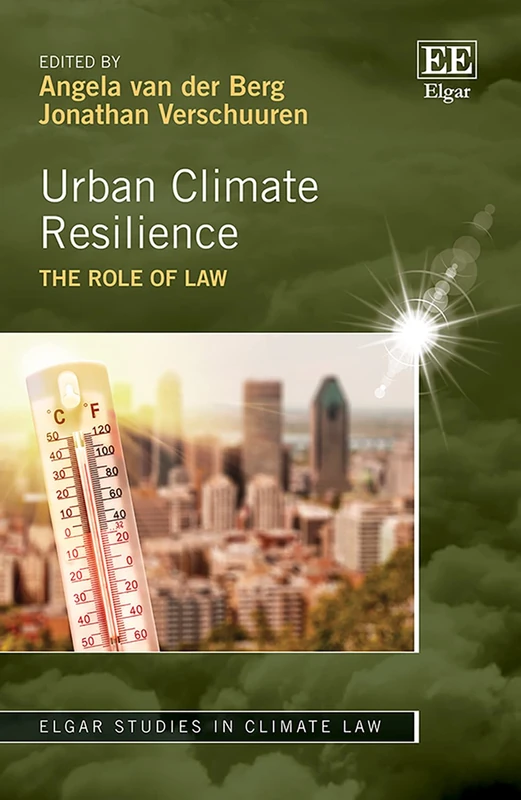 Urban Climate Resilience: The Role of Law - Elgar Studies