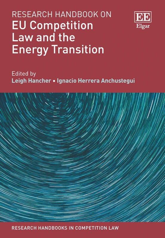 Research Handbook on EU Competition Law and the Energy Transition (Research Handbooks in Competition Law series)