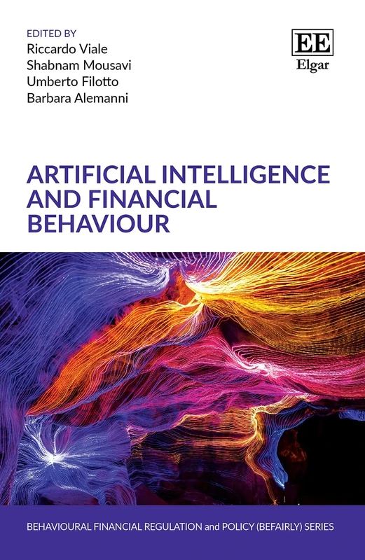 Artificial Intelligence and Financial Behaviour (Behavioural Financial Regulation and Policy (BEFAIRLY) series)