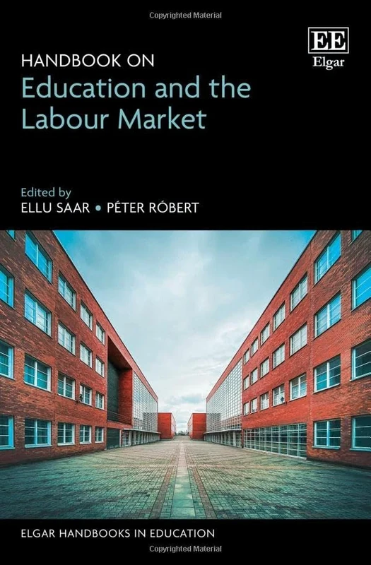 Handbook on Education and the Labour Market (Elgar Handbooks in Education)