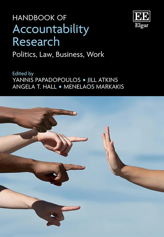 Handbook of Accountability Research: Politics, Law, Business, Work