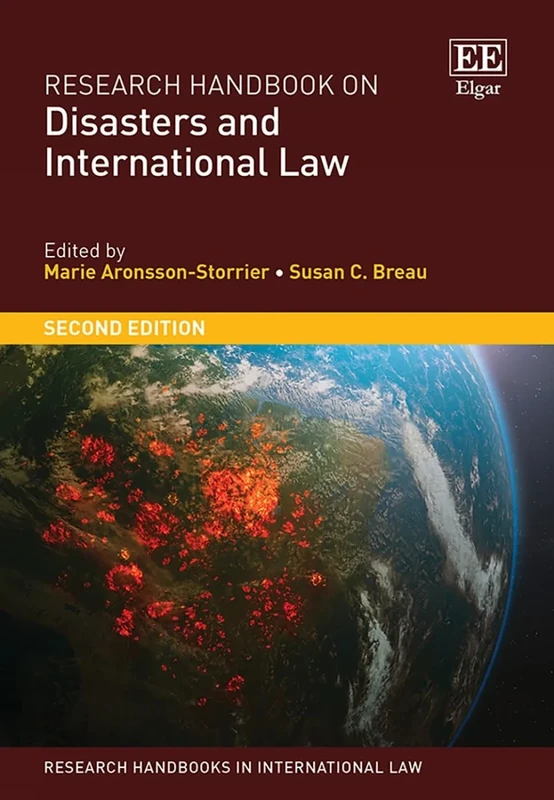 Research Handbook on Disasters and International Law: Second Edition (Research Handbooks in International Law series)