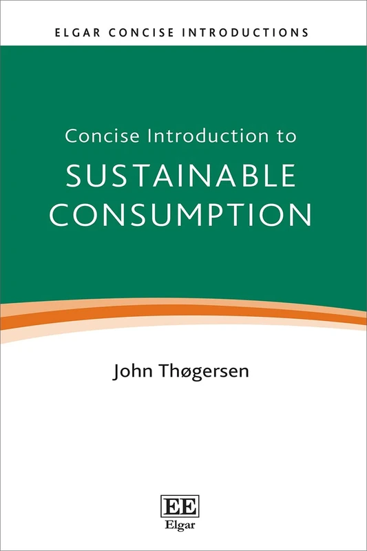 Concise Introduction to Sustainable Consumption (Elgar Concise Introductions)