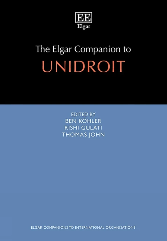 The Elgar Companion to UNIDROIT (Elgar Companions to International Organisations series)