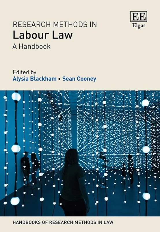 Research Methods in Labour Law: A Handbook (Handbooks of Research Methods in Law series)