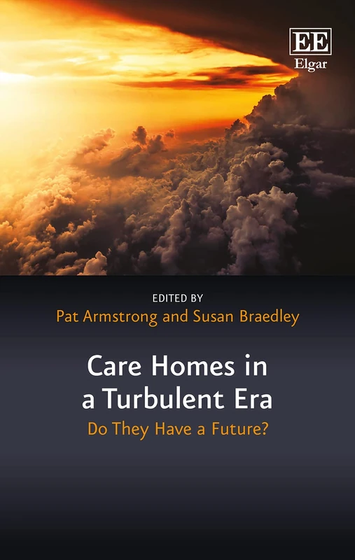 Care Homes in a Turbulent Era: Do They Have A Future? (In a Turbulent Era series)