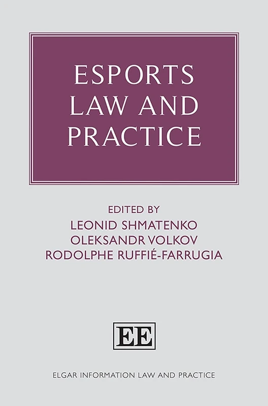 Esports Law and Practice (Elgar Information Law and Practice series)