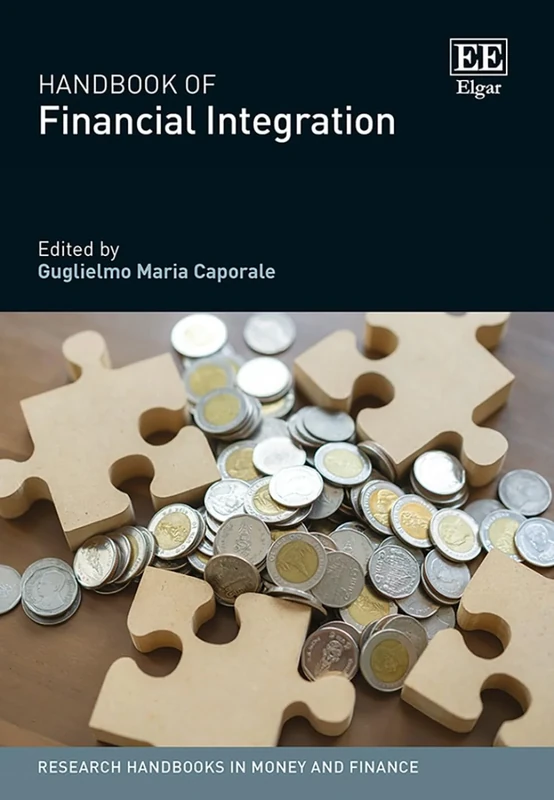Handbook of Financial Integration (Research Handbooks in Money and Finance series)