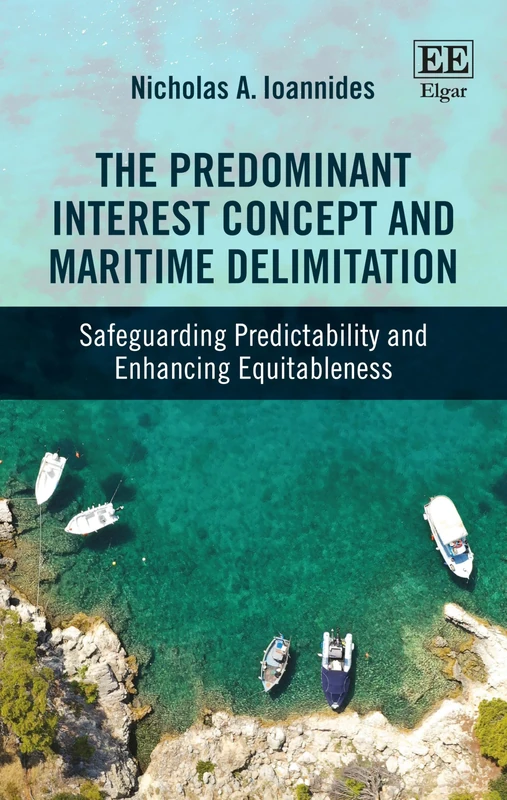 The Predominant Interest Concept and Maritime Delimitation: Safeguarding Predictability and Enhancing Equitableness