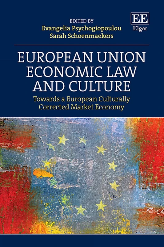 Edward Elgar European Union Economic Law and Culture Book