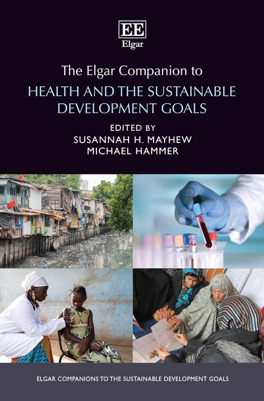 The Elgar Companion to Health and the Sustainable Development Goals (Elgar Companions to the Sustainable Development Goals series)