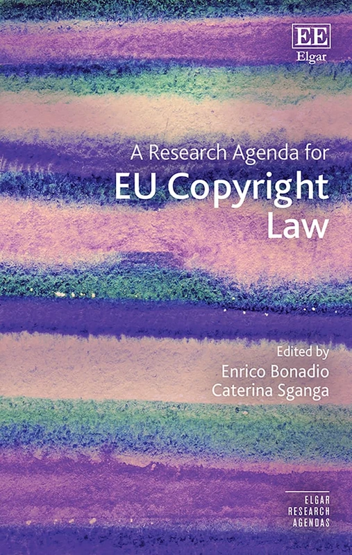 A Research Agenda for EU Copyright Law (Elgar Research Agendas)