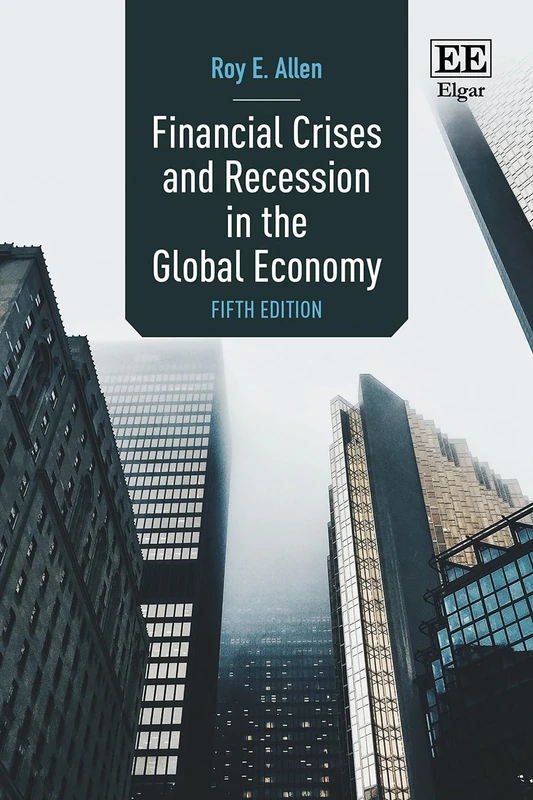 Financial Crises and Recession in the Global Economy: Fifth Edition