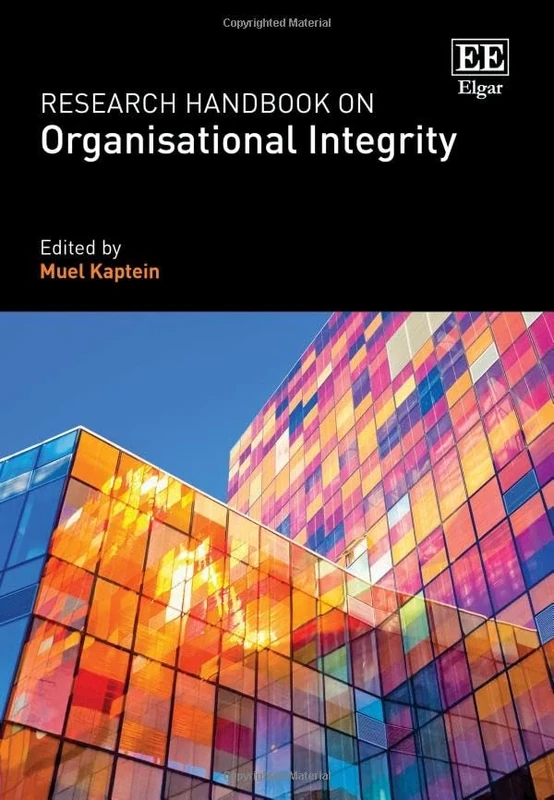 Research Handbook on Organisational Integrity (Research Handbooks in Business and Management series)