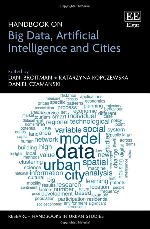 Handbook on Big Data, Artificial Intelligence and Cities (Research Handbooks in Urban Studies series)