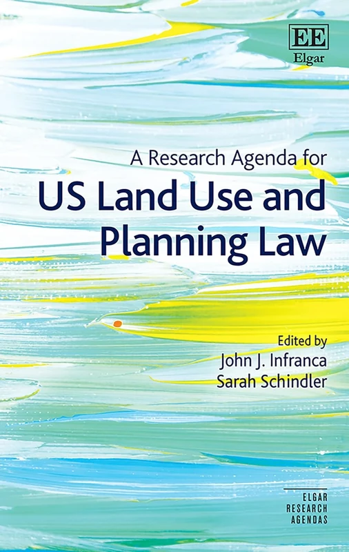 A Research Agenda for US Land Use and Planning Law (Elgar Research Agendas)