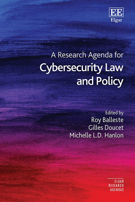 A Research Agenda for Cybersecurity Law and Policy (Elgar Research Agendas)