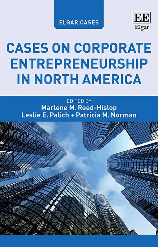 Cases on Corporate Entrepreneurship in North America (Elgar Cases in Entrepreneurship)
