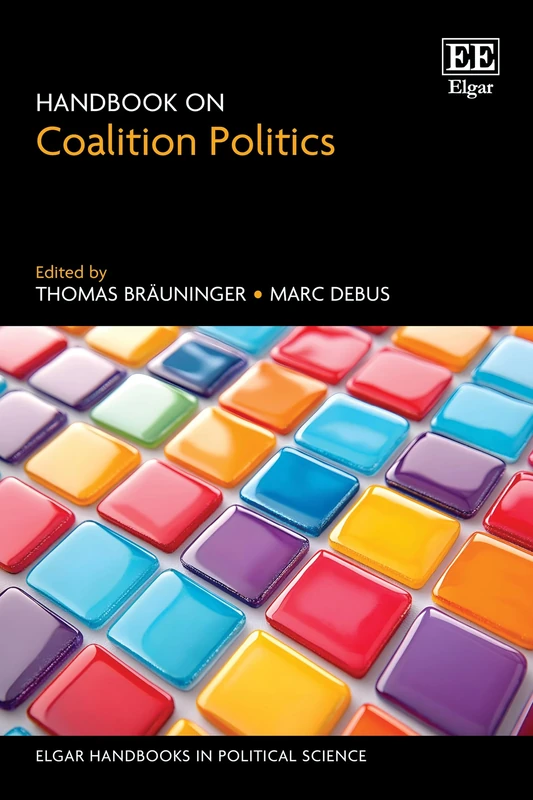 Handbook on Coalition Politics (Elgar Handbooks in Political Science)