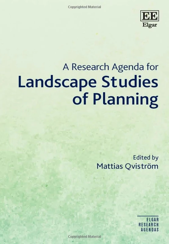 A Research Agenda for Landscape Studies of Planning (Elgar Research Agendas)