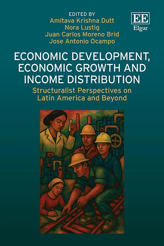 Economic Development, Economic Growth and Income Distribution: Structuralist Perspectives on Latin America and Beyond