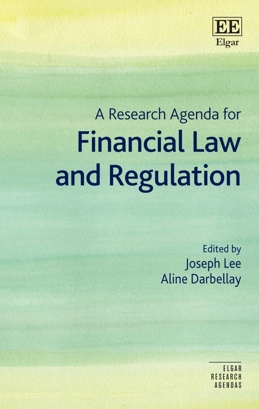 A Research Agenda for Financial Law and Regulation (Elgar Research Agendas)