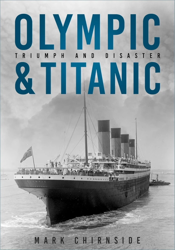 Olympic and Titanic: Triumph and Disaster