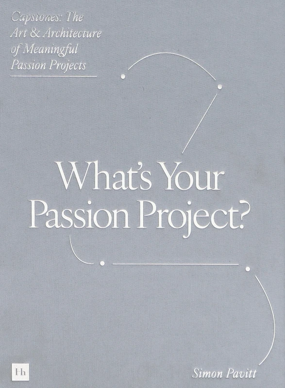 Capstones: The Art and Architecture of Meaningful Passion Projects - Image 1