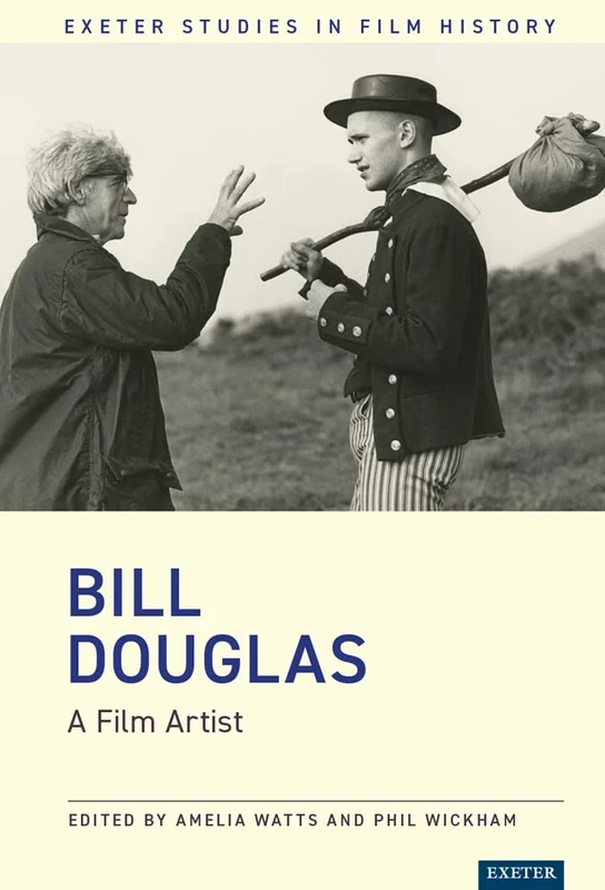 Bill Douglas: A Film Artist (Exeter Studies in Film History)