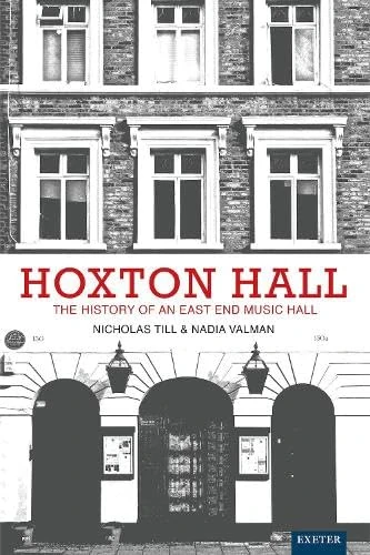 Hoxton Hall: The History of an East End Music Hall