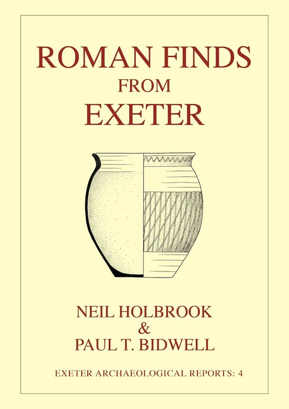 Roman Finds From Exeter (Exeter Archaeological Reports)