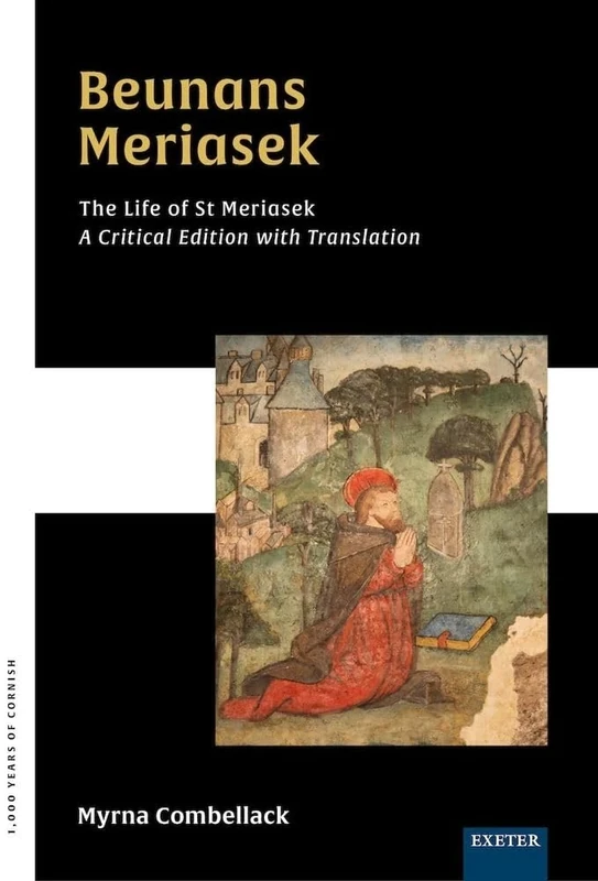 Beunans Meriasek - The Life of St Meriasek: A Critical Edition with Translation (1,000 Years of Cornish) - Image 1