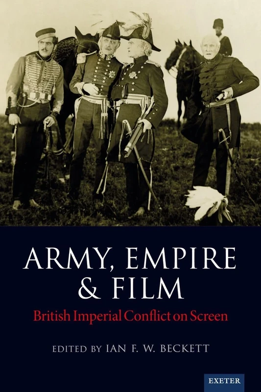 Army, Empire and Film: British Imperial Conflict on Screen