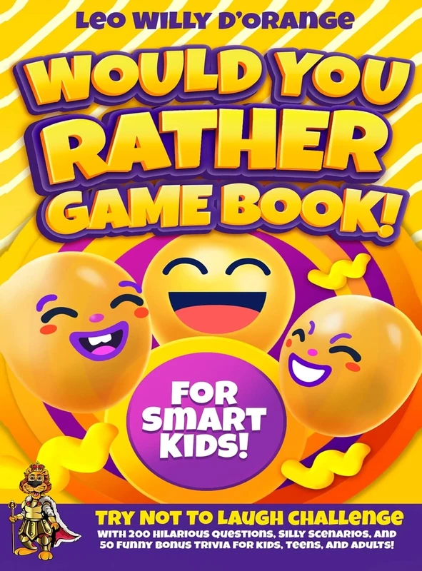 Would You Rather Game Book for Smart Kids!: Try Not To Laugh Challenge with 200 Difficult Dilemmas, Hilarious Brain Teasers and 50 Bonus Trivia the Whole Family Will Love! - Image 1