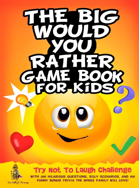 The Big Would You Rather Game Book for Kids: Try Not To Laugh Challenge with 500 Hilarious Questions, Silly Scenarios, and 100 Funny Bonus Trivia The Whole Family Will Love!